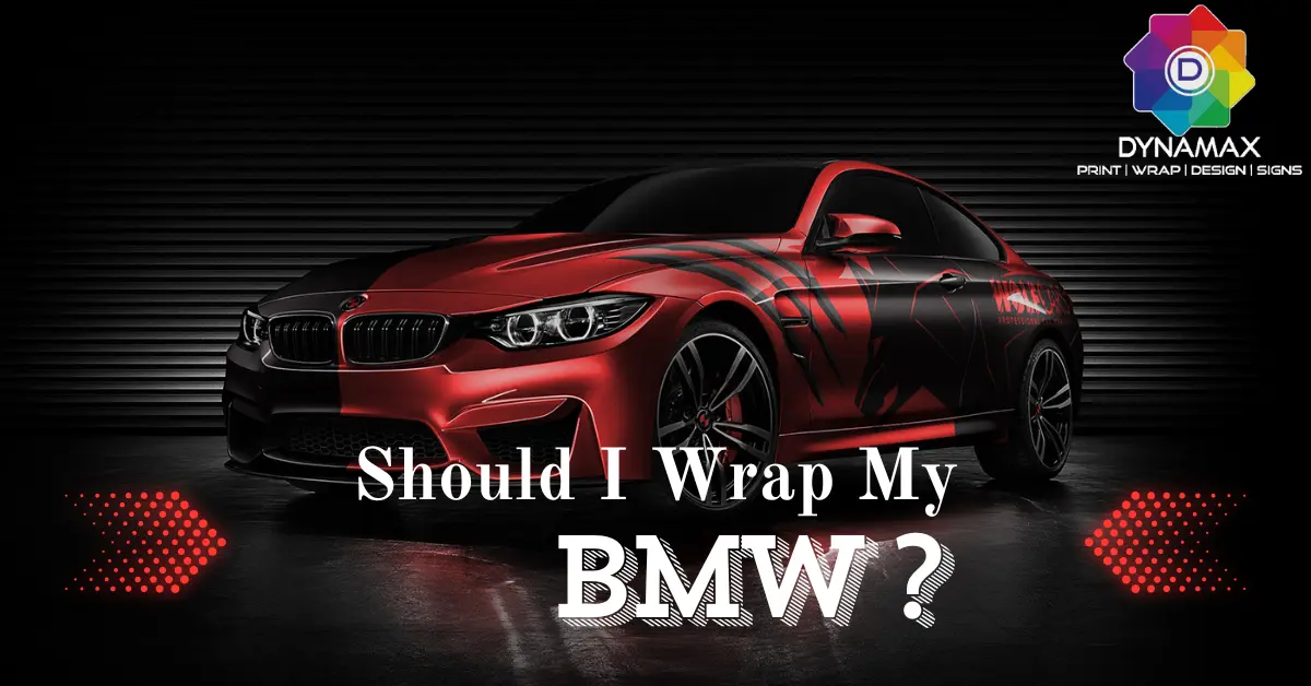 Should I Wrap My BMW? Dynamax Wraps