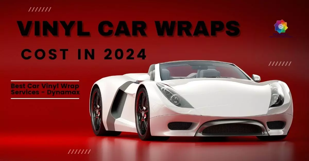 What’s the Cost to Vinyl Wrap Your Car in 2024? | Dynamax Wraps | Vinyl Car Wraps and Vehicle Wraps services